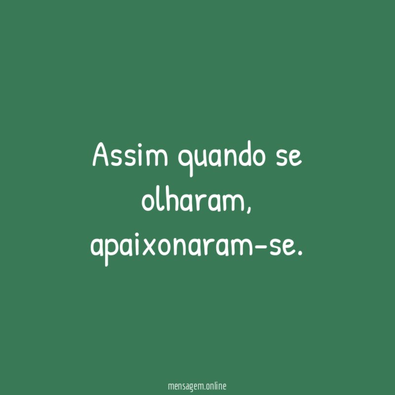 Assim quando se olharam