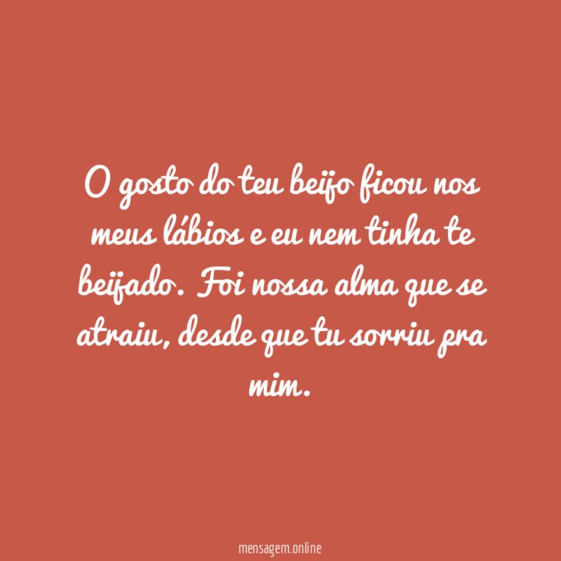 O gosto do teu beijo ficou nos meus