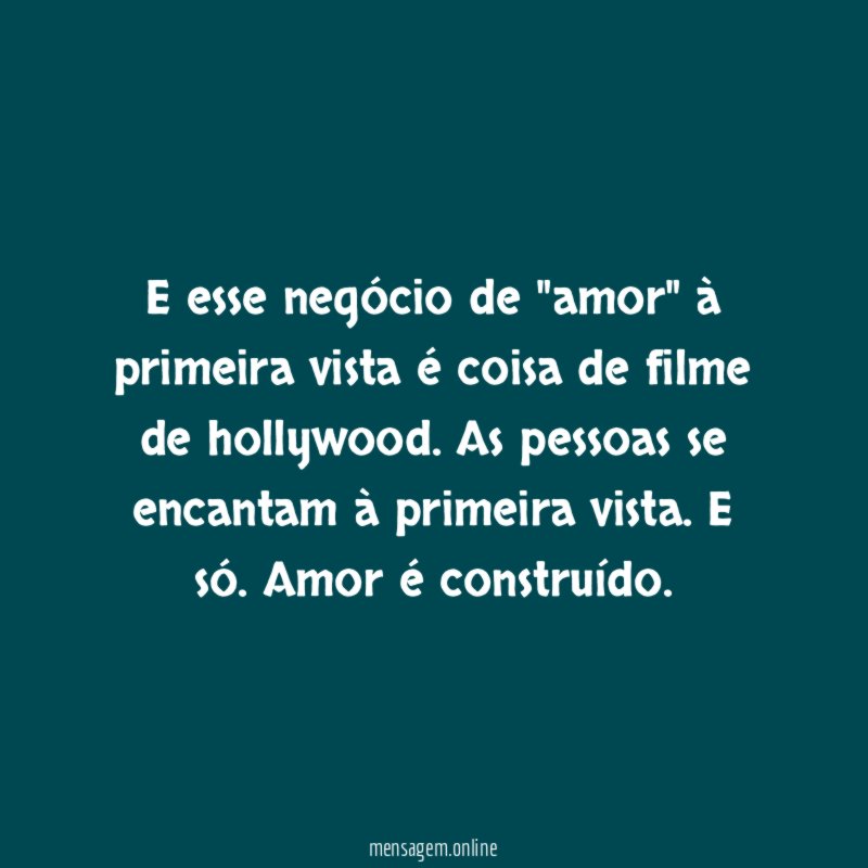 E esse negócio de "amor" à primeira vista