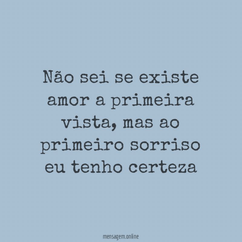 Não sei se existe amor a primeira vista