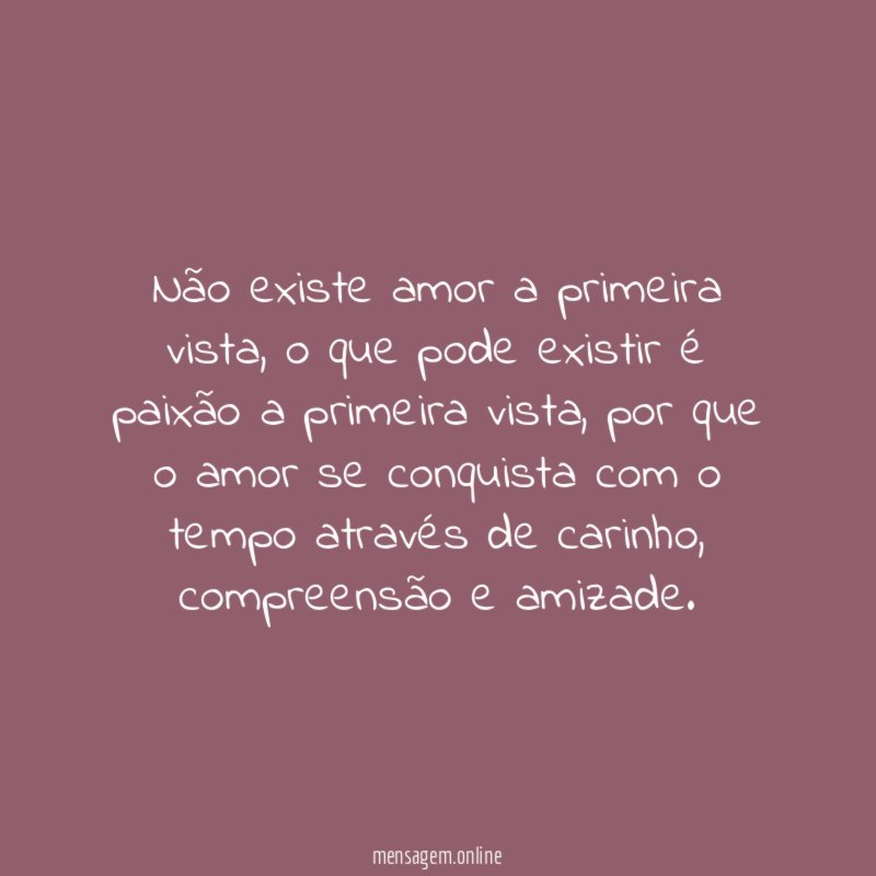 Não existe amor a primeira vista