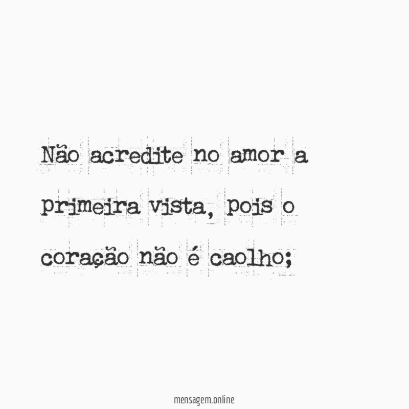 Não acredite no amor a primeira vista