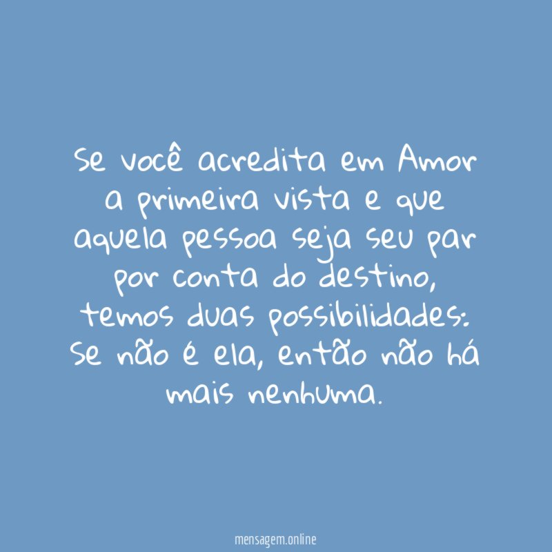 Se você acredita em Amor a primeira vista