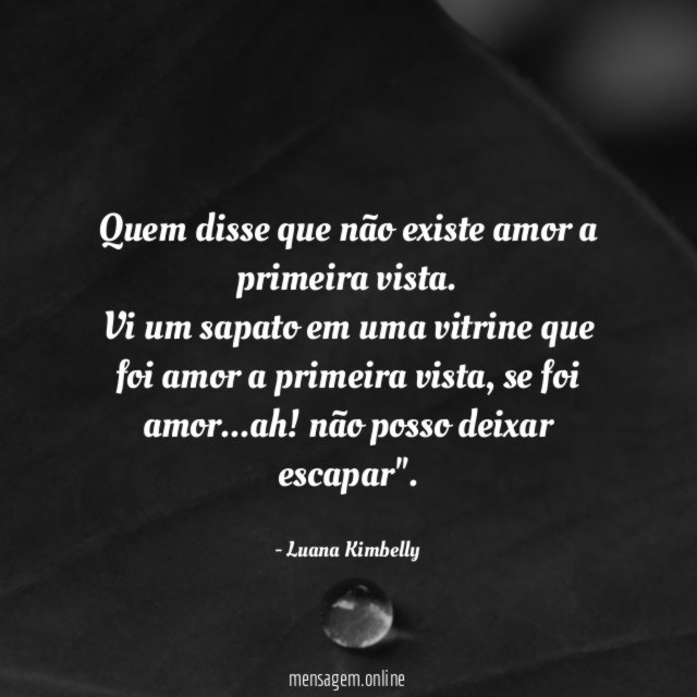 Quem disse que não existe amor a primeira vista