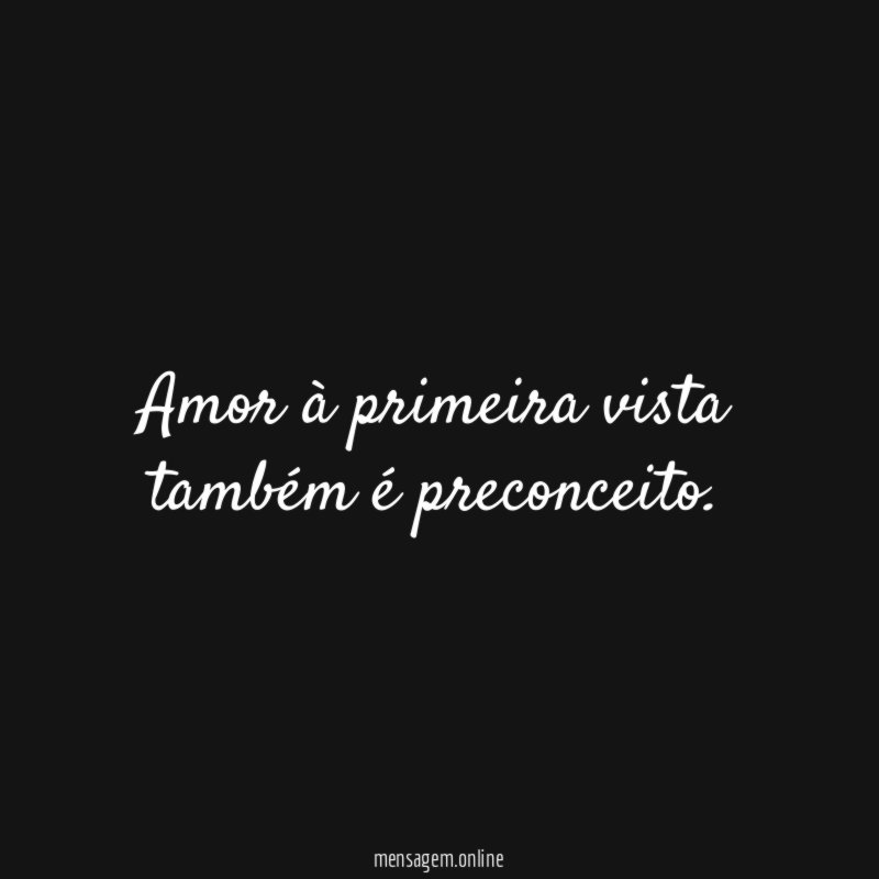 Amor à primeira vista também é preconceito
