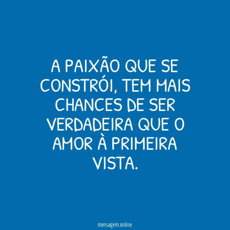 A paixão que se constrói