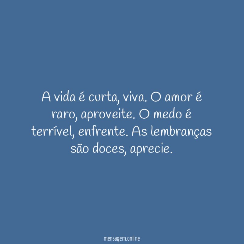 A vida é curta