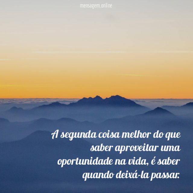 A segunda coisa melhor do que saber aproveitar uma oportunidade na vida
