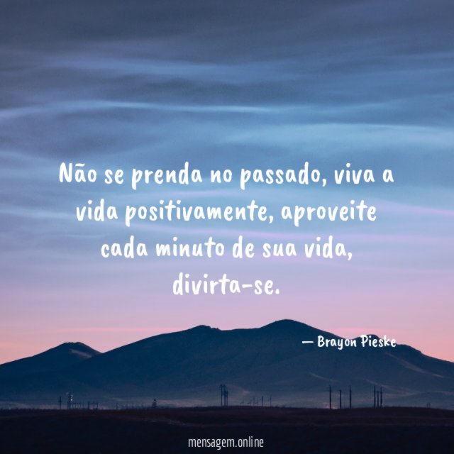 Não se prenda no passado