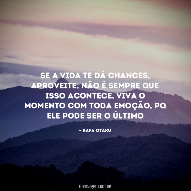 Se a vida te dá chances