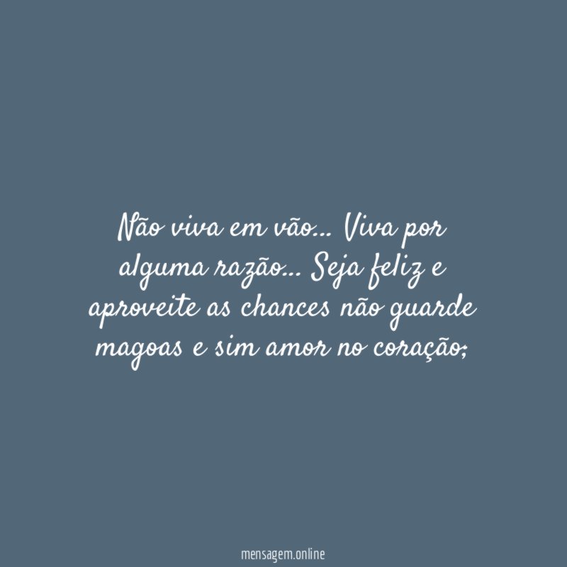 Não viva em vão