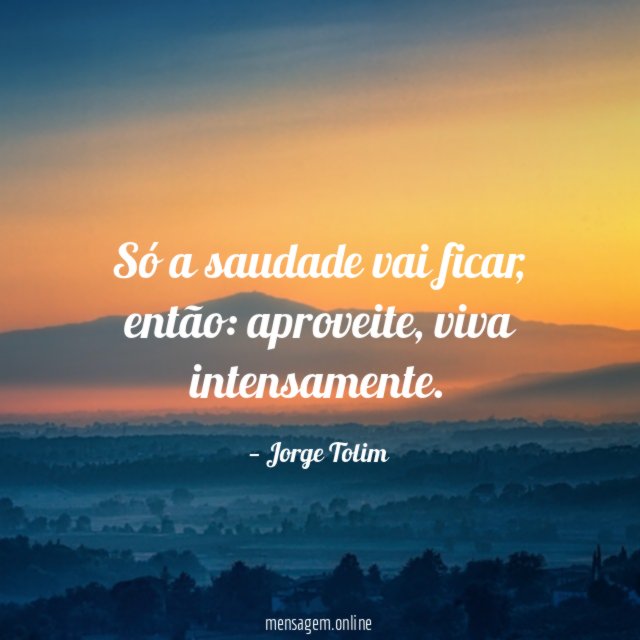 Só a saudade vai ficar