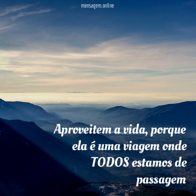 Aproveitem a vida