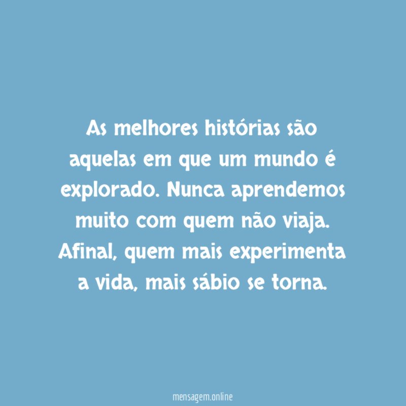 Quem experimenta a vida