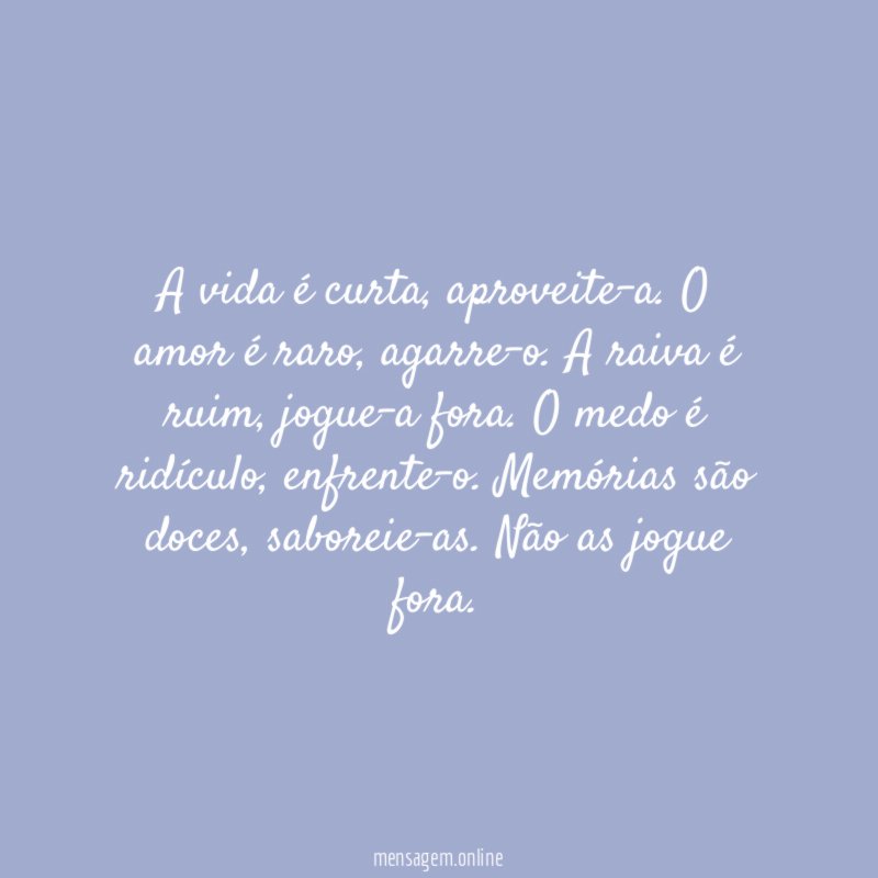 A vida é curta