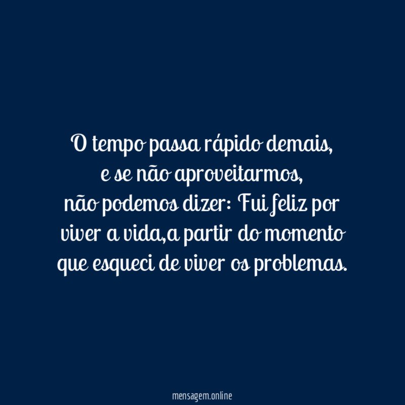 O tempo passa rápido demais