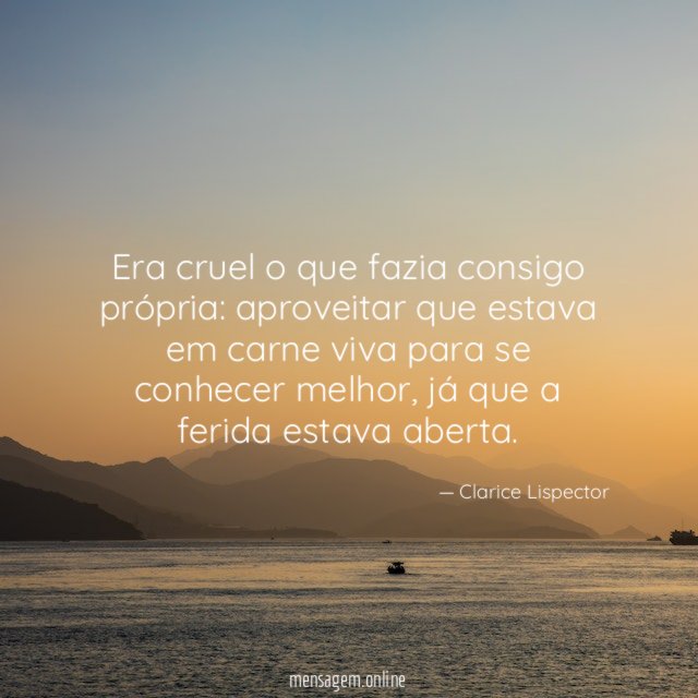 Era cruel o que fazia consigo própria