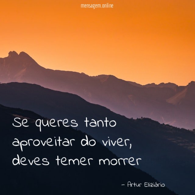 Se queres tanto aproveitar do viver