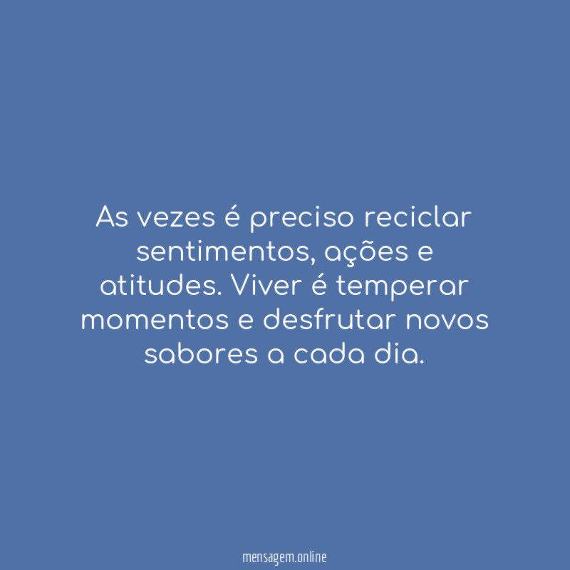 As vezes é preciso reciclar sentimentos