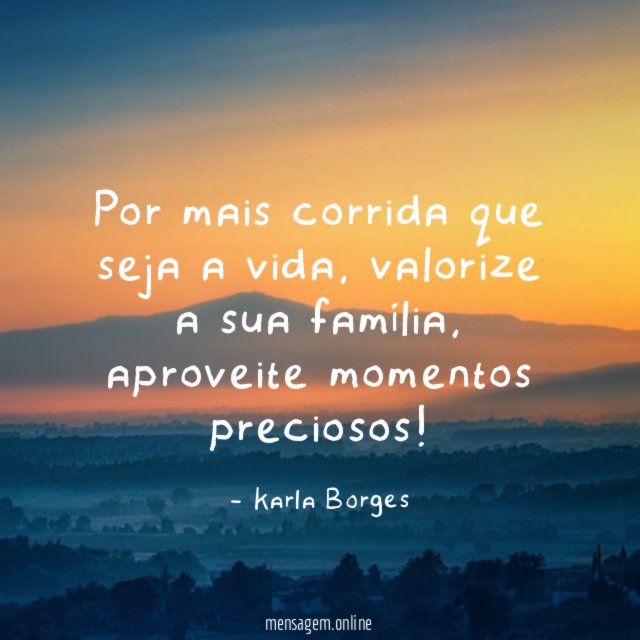 Por mais corrida que seja a vida