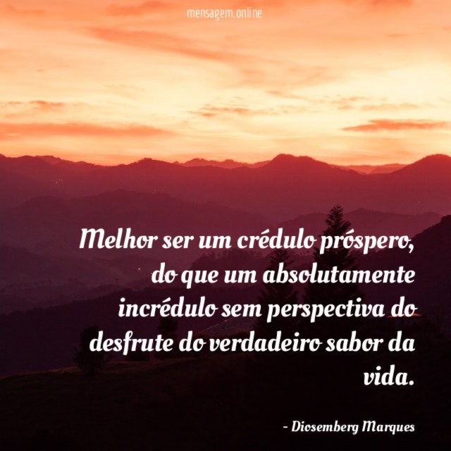 Melhor ser um crédulo próspero