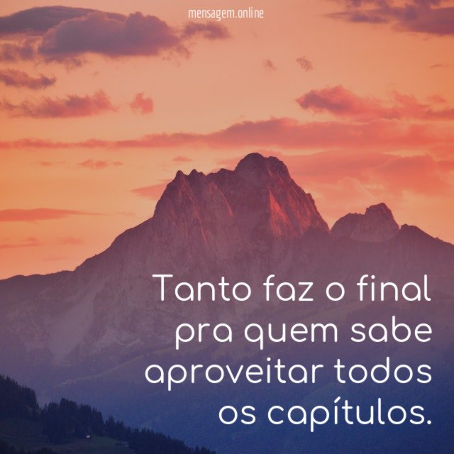 Tanto faz o final pra quem sabe aproveitar todos os capítulos