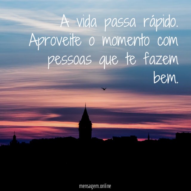 A vida passa rápido