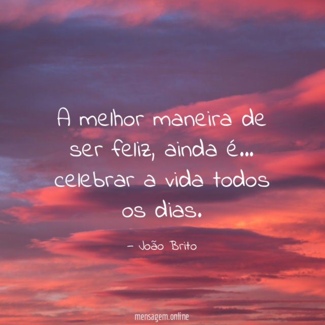 A melhor maneira de ser feliz