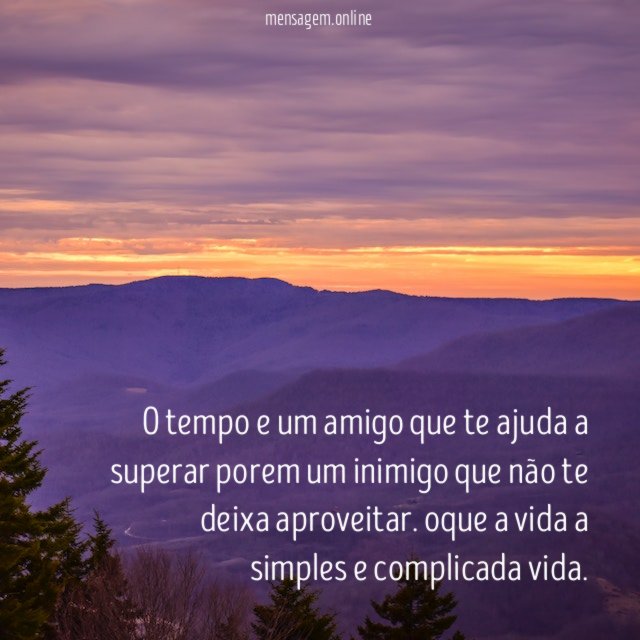 O tempo e um amigo que te ajuda