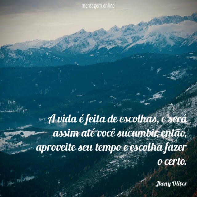 A vida é feita de escolhas