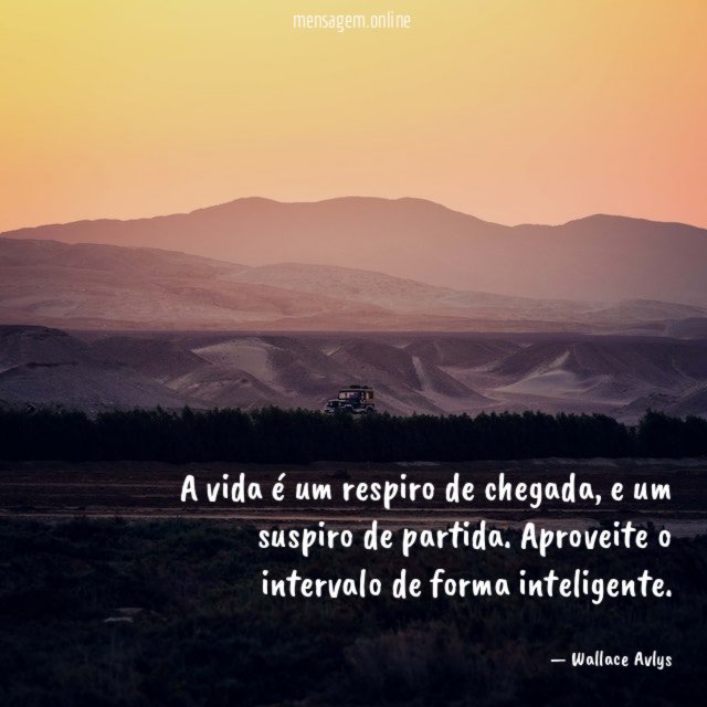 A vida é um respiro de chegada