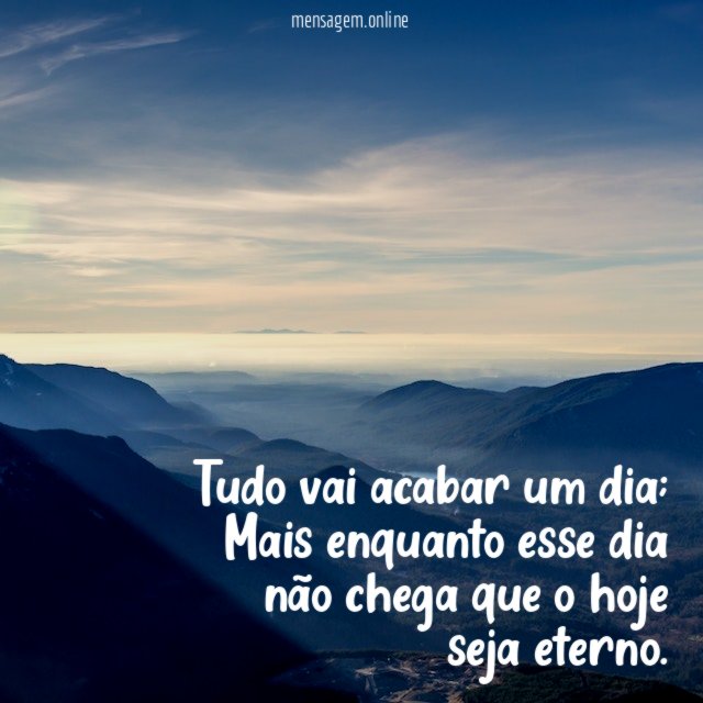 Tudo vai acabar um dia