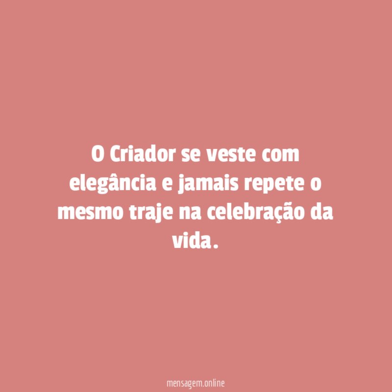 O Criador se veste com elegância e jamais