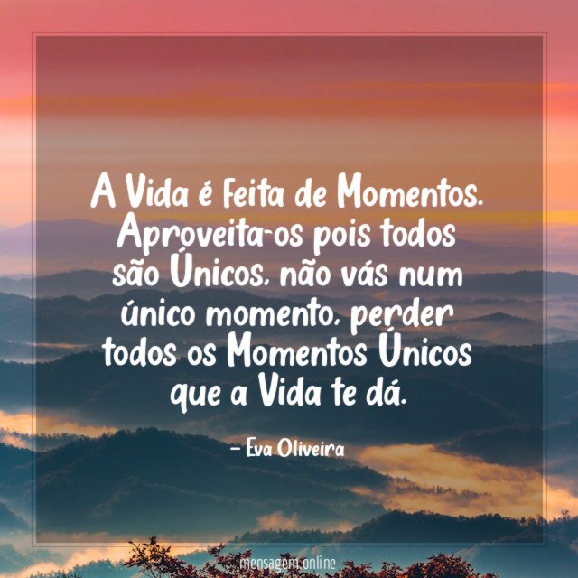 A Vida é feita de Momentos