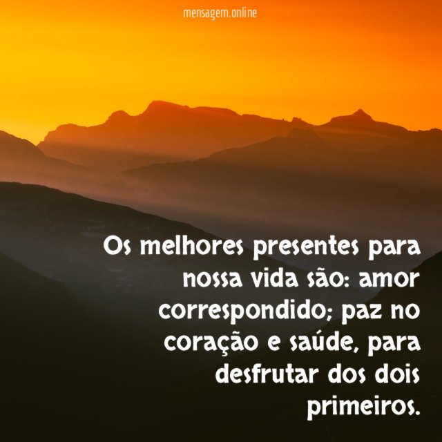 Os melhores presentes para nossa vida são
