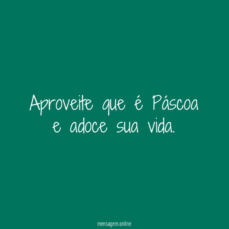Aproveite que é Páscoa e adoce sua vida