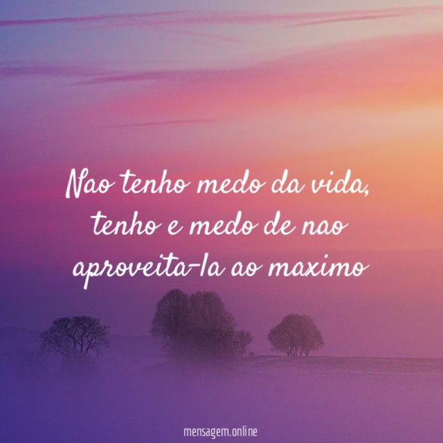 Nao tenho medo da vida