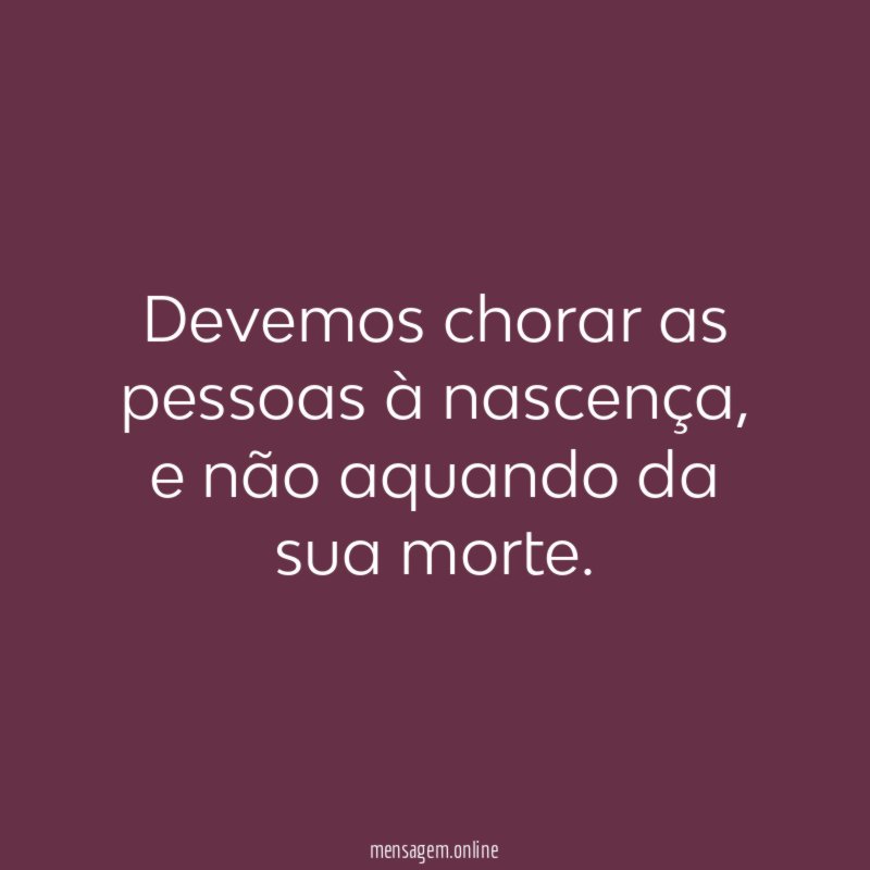 Devemos chorar as pessoas à nascença