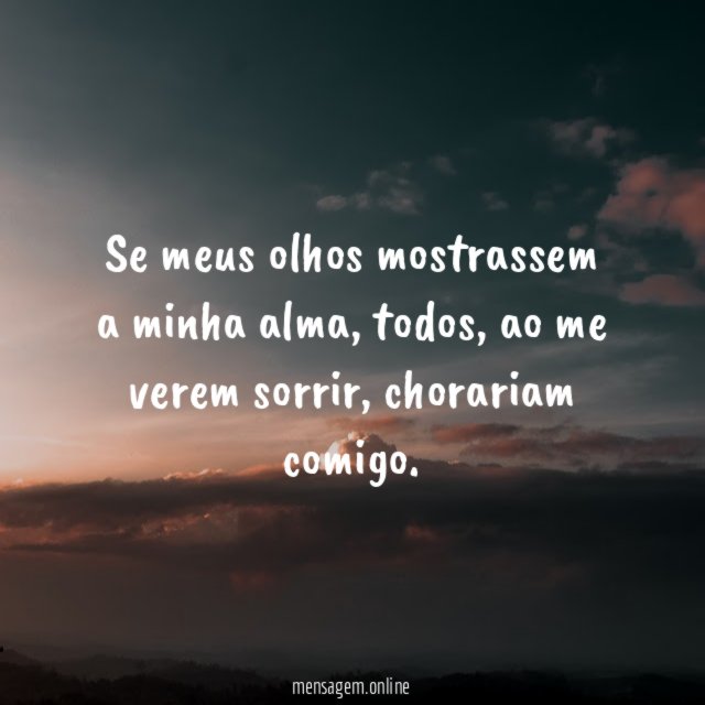 Se meus olhos mostrassem a minha alma