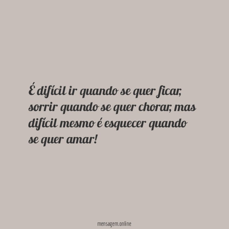 É difícil ir quando se quer ficar