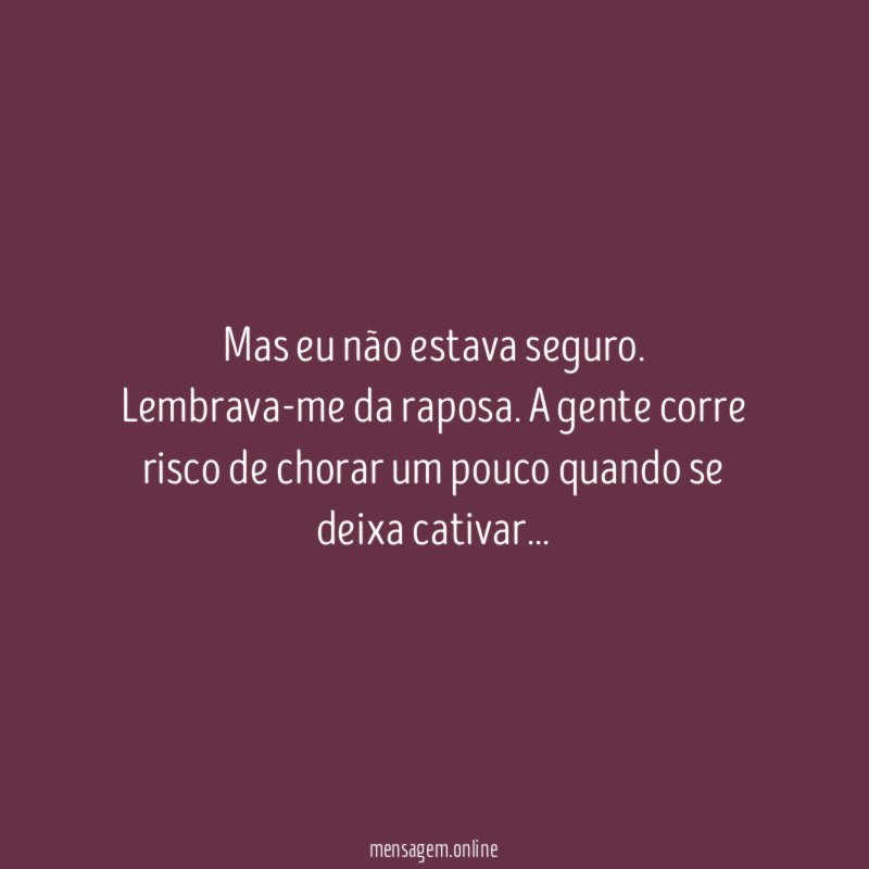 Mas eu não estava seguro