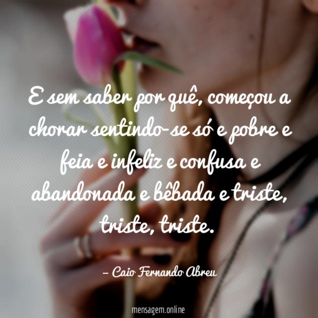 E sem saber por quê