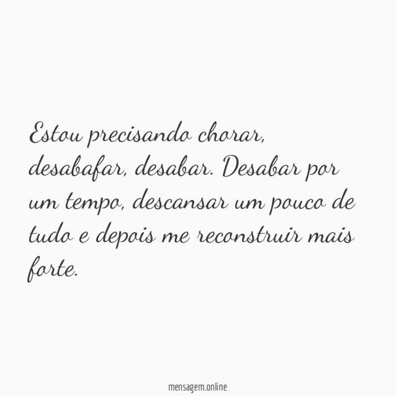Estou precisando chorar