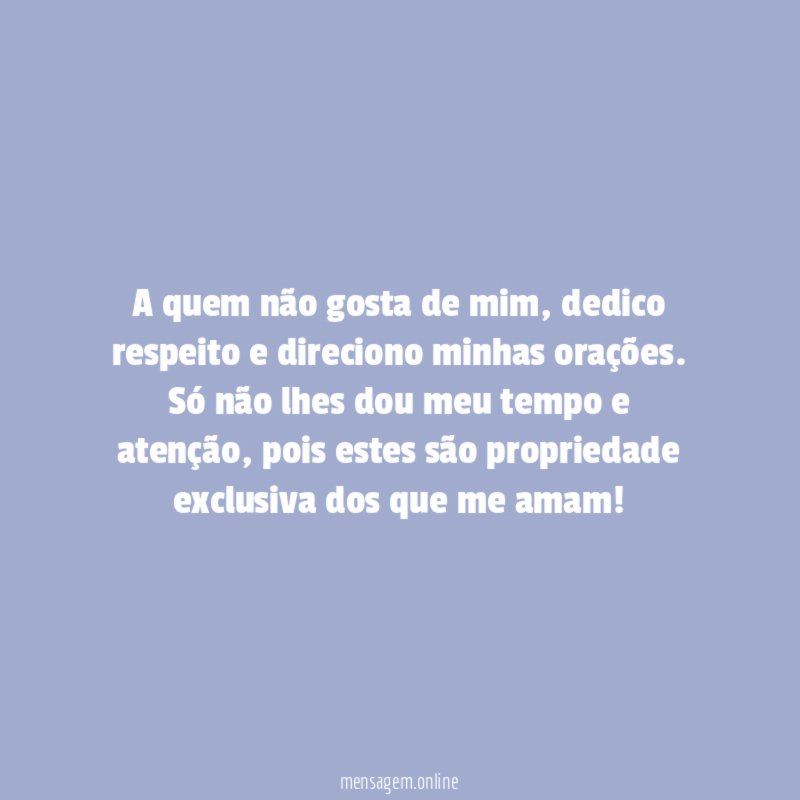 A quem não gosta de mim