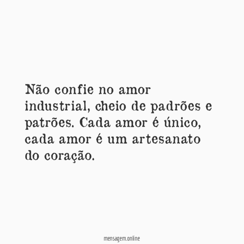 Não confie no amor industrial
