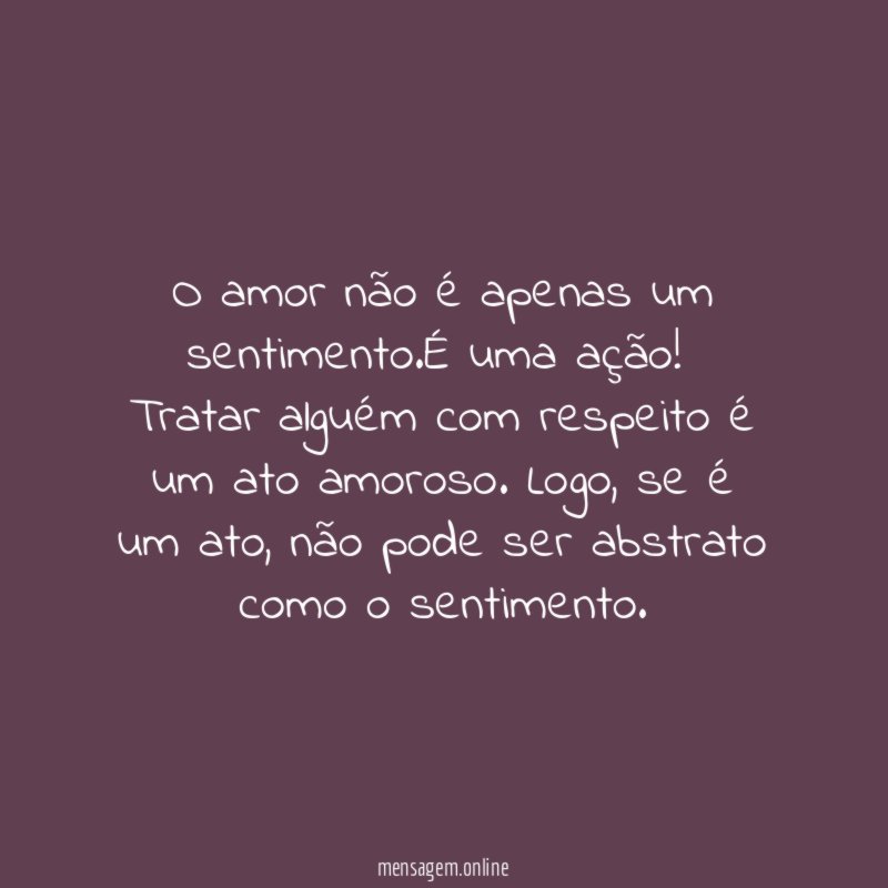 O amor não é apenas um sentimento