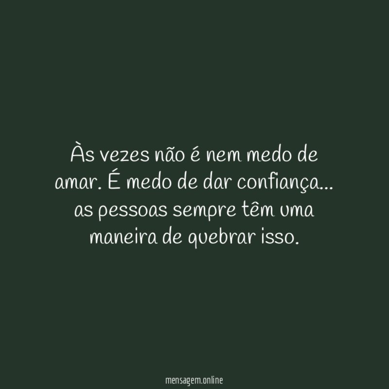 Às vezes não é nem medo de amar