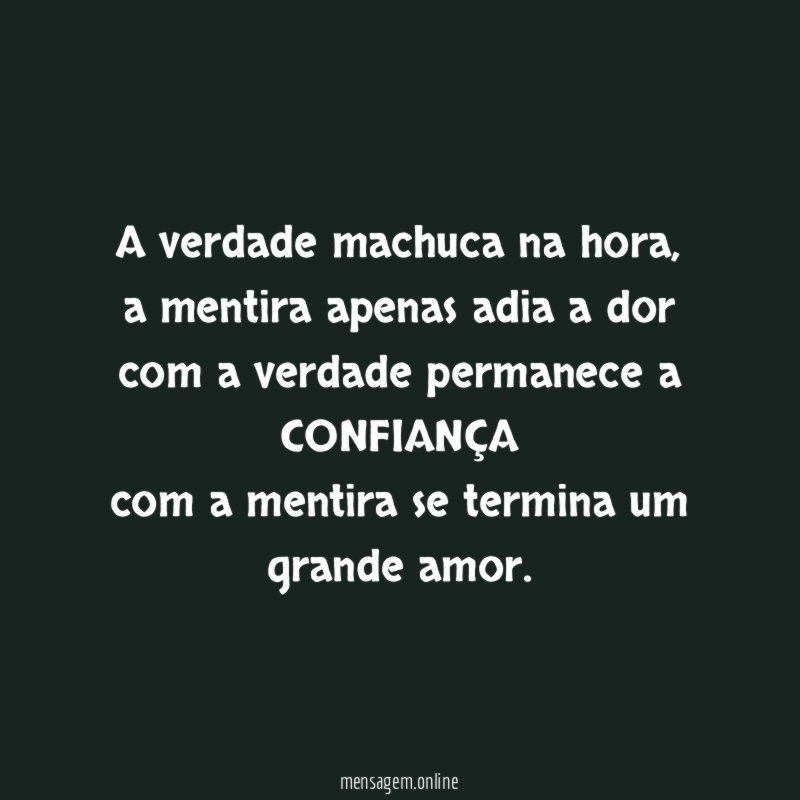 A verdade machuca na hora
