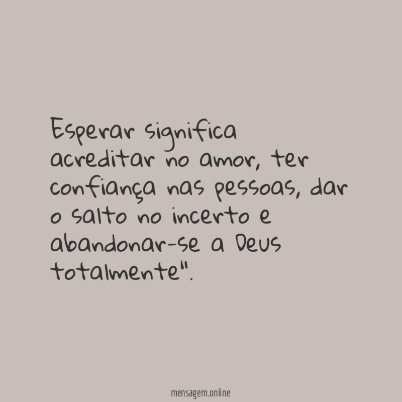 Esperar significa acreditar no amor