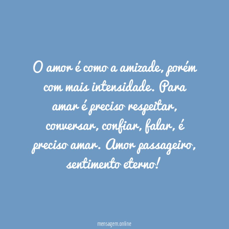O amor é como a amizade